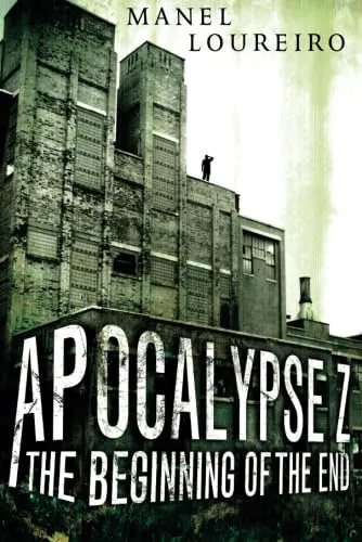 Cover of Apocalypse Z: The Beginning of the End