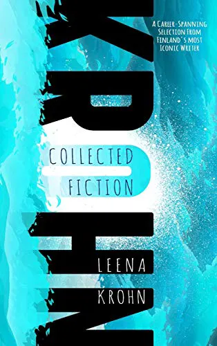 Cover of Leena Krohn: Collected Fiction