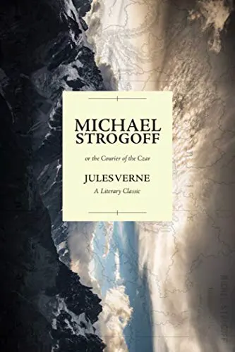 Cover of Michael Strogoff; or, The Courier of the Czar