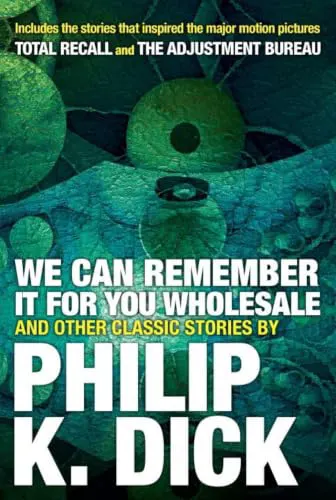 Cover of We Can Remember It for You Wholesale and Other Classic Stories