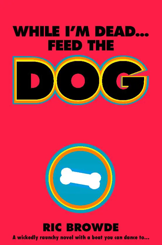Cover of While I'm Dead... Feed the Dog