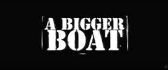 A Bigger Boat