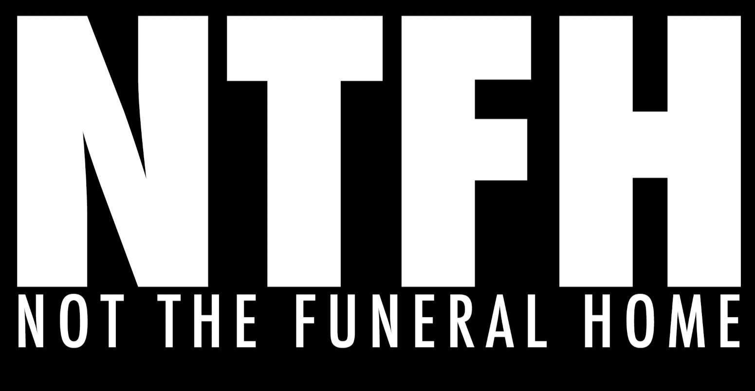 Not the Funeral Home