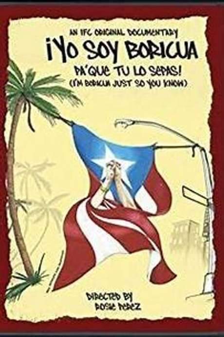 ¡Yo soy Boricua, pa’ que tú lo sepas! (2006) movie poster