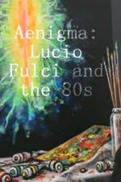 Ænigma - Lucio Fulci and the 80s (2017) movie poster