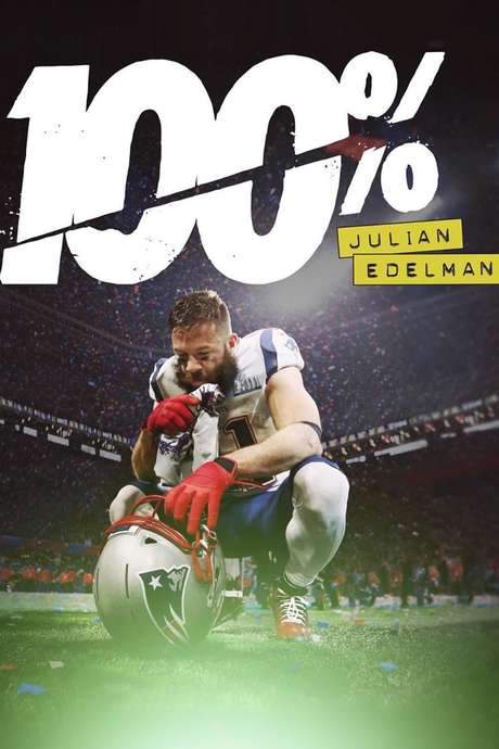 100%: Julian Edelman (2019) movie poster