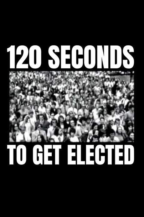 120 Seconds to Get Elected (2006) movie poster