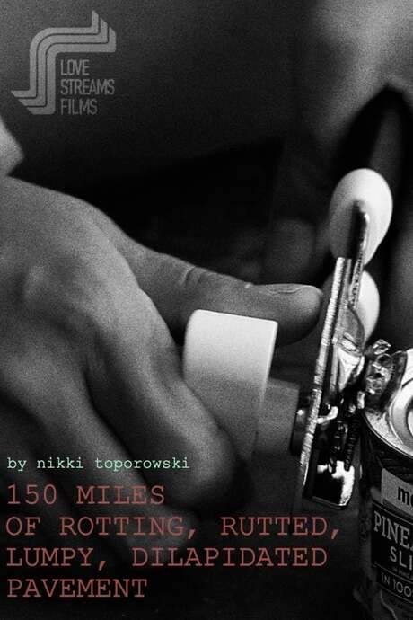 150 Miles of Rotting, Rutted, Lumpy, Dilapidated Pavement (2021) movie poster