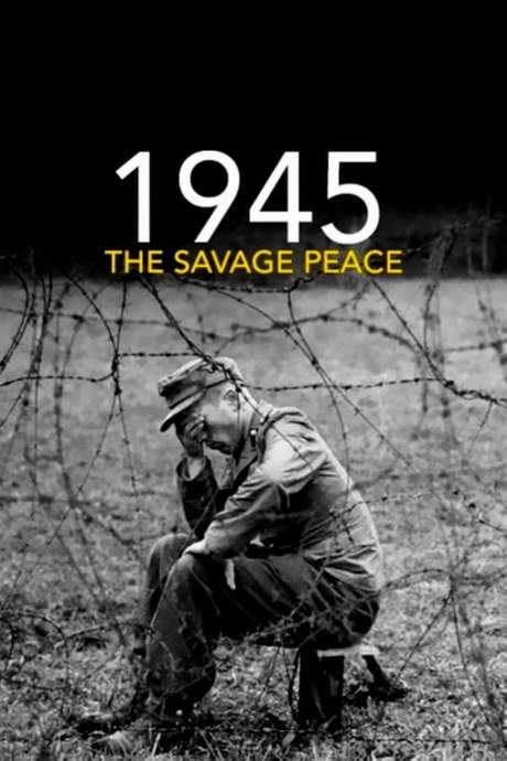 1945: The Savage Peace (2015) movie poster