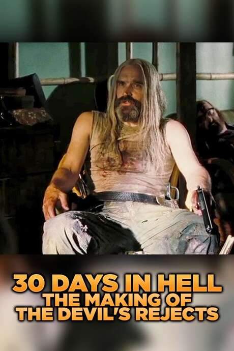 30 Days in Hell: The Making of ‘The Devil’s Rejects’ (2005) movie poster