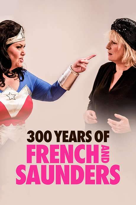 300 Years of French & Saunders (2017) movie poster