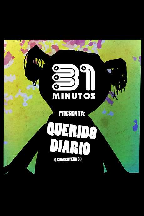 31 Minutos: Querido Diario (o Cuarentena 31) (2020) movie poster