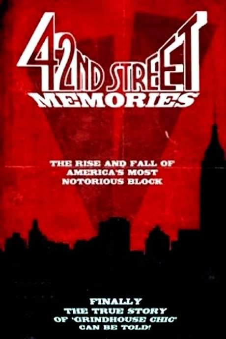 42nd Street Memories: The Rise and Fall of America’s Most Notorious Street (2015) movie poster