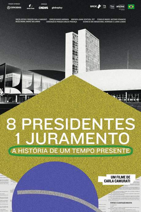 8 Presidentes 1 Juramento: A História de um Tempo Presente (2021) movie poster
