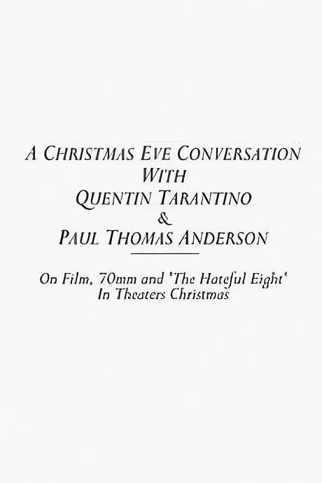 A Christmas Eve Conversation With Quentin Tarantino & Paul Thomas Anderson (2015) movie poster