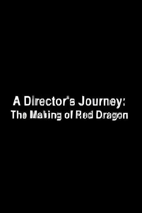 A Director’s Journey: The Making of ‘Red Dragon’ (2003) movie poster