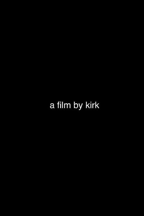 A Film by Kirk (2002) movie poster