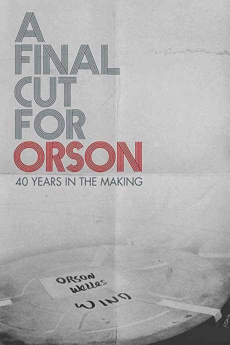 A Final Cut for Orson: 40 Years in the Making (2018) movie poster