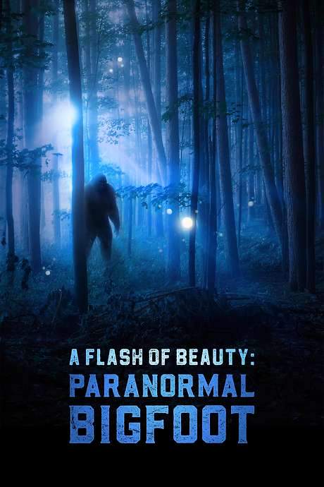 A Flash of Beauty: Paranormal Bigfoot (2024) movie poster