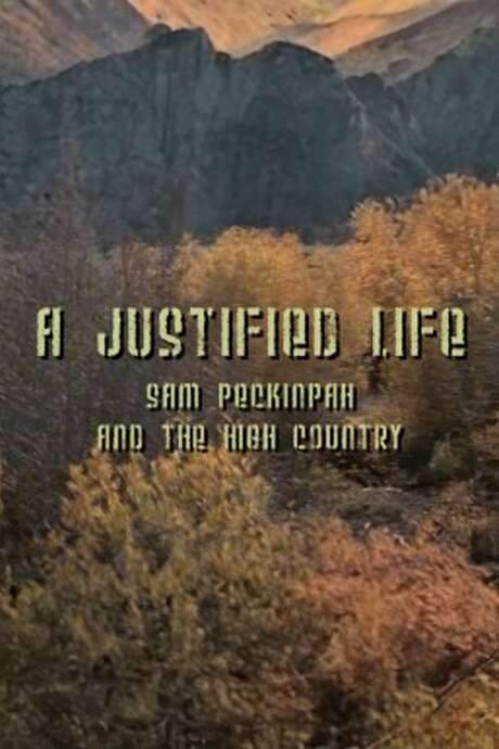 A Justified Life: Sam Peckinpah and the High Country (2006) movie poster