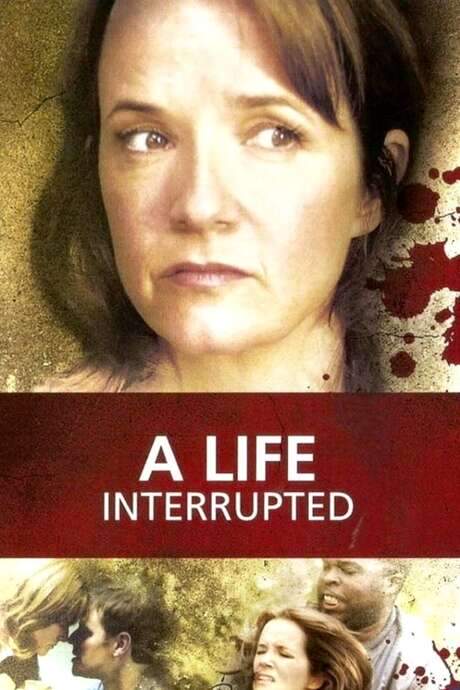 A Life Interrupted (2007) movie poster