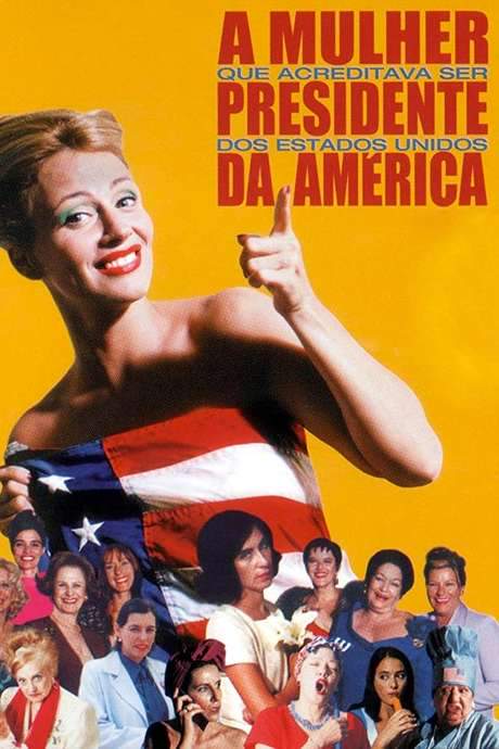 A Mulher que Acreditava Ser Presidente dos EUA (2003) movie poster