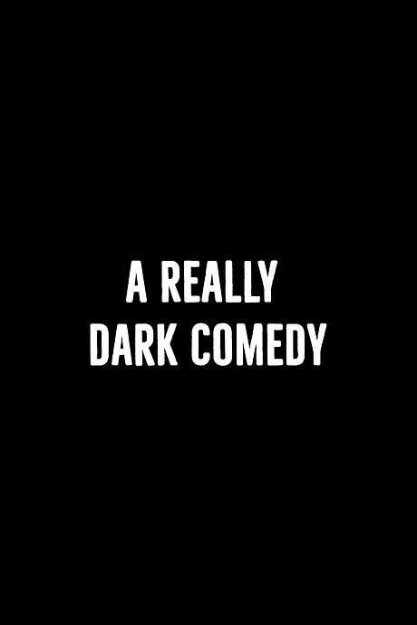 A Really Dark Comedy (2021) movie poster