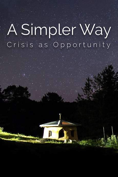 A Simpler Way: Crisis as Opportunity (2016) movie poster