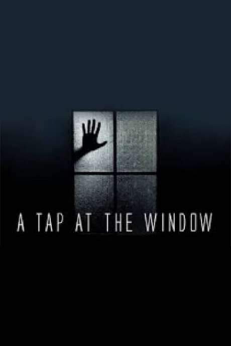 A Tap at the Window (2018) movie poster