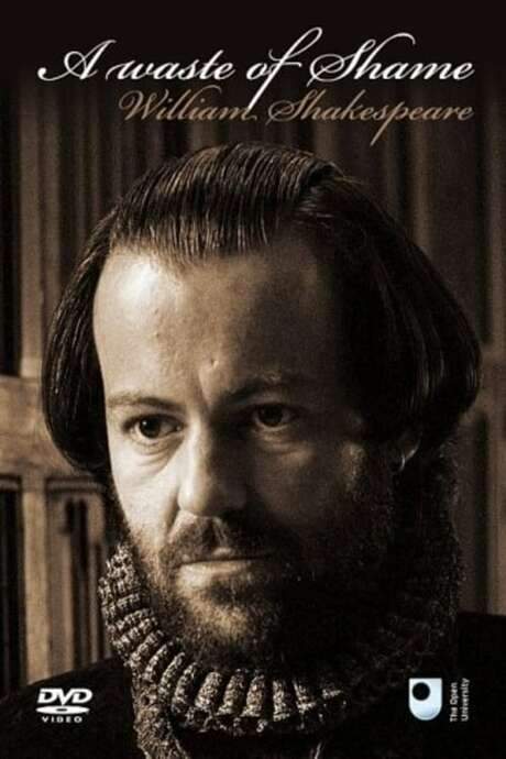 A Waste of Shame: The Mystery of Shakespeare and His Sonnets (2005) movie poster