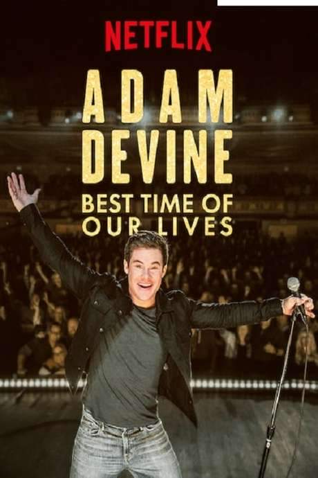 Adam Devine: Best Time of Our Lives (2019) movie poster