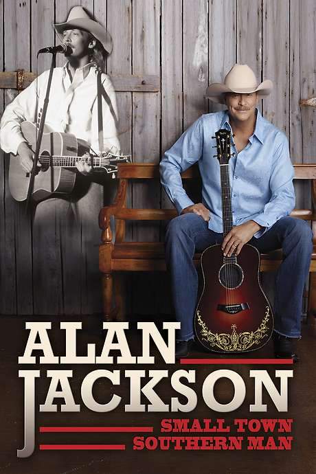 Alan Jackson: Small Town Southern Man (2018) movie poster