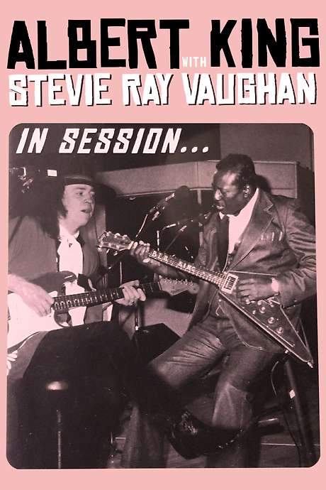 Albert King with Stevie Ray Vaughan - In Session (1983) movie poster