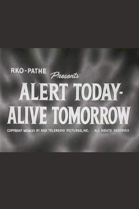 Alert Today - Alive Tomorrow (1956) movie poster