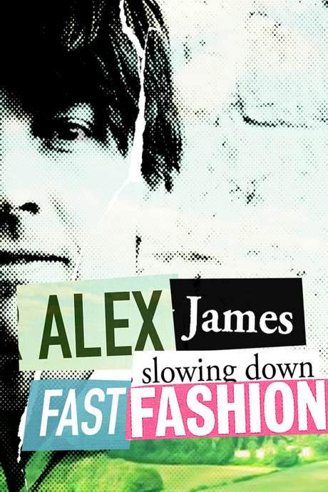 Alex James: Slowing Down Fast Fashion (2016) movie poster