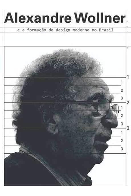 Alexandre Wollner and the Formation of Modern Design in Brazil (2005) movie poster