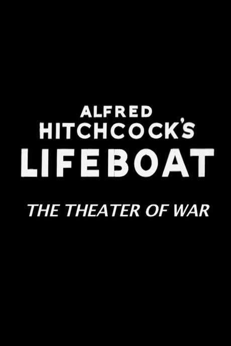 Alfred Hitchcock’s Lifeboat: The Theater of War (2005) movie poster