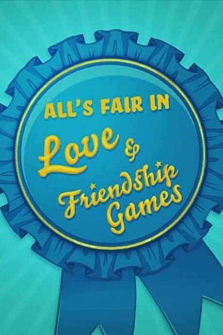 All’s Fair in Love & Friendship Games (2015) movie poster