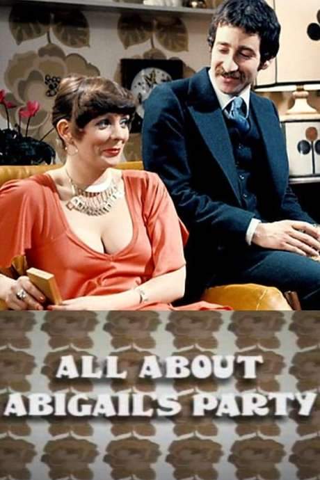 All About ‘Abigail’s Party’ (2007) movie poster