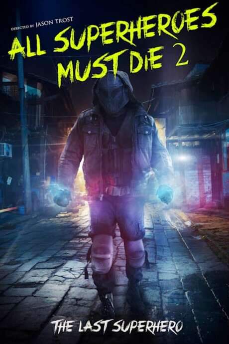All Superheroes Must Die 2: The Last Superhero (2016) movie poster