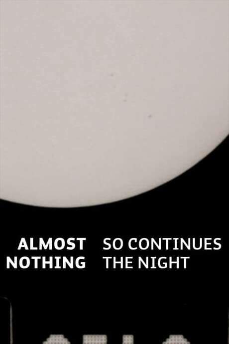 Almost Nothing: So Continues the Night (2017) movie poster