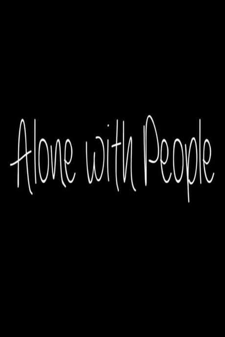 Alone with People (2014) movie poster