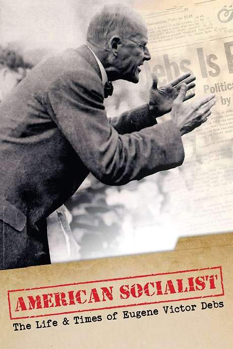 American Socialist: The Life and Times of Eugene Victor Debs (2018) movie poster
