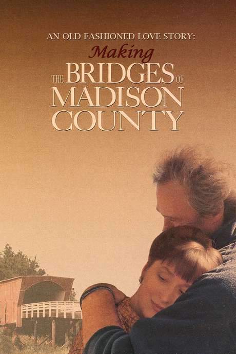 An Old Fashioned Love Story: Making ‘The Bridges of Madison County’ (2008) movie poster