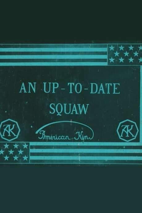 An Up-To-Date Squaw (1911) movie poster