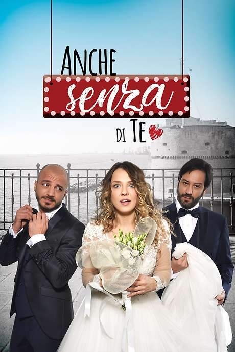 Anche senza di te (2018) movie poster