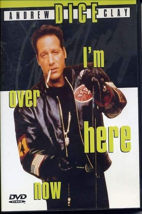 Andrew Dice Clay: I’m Over Here Now (2000) movie poster