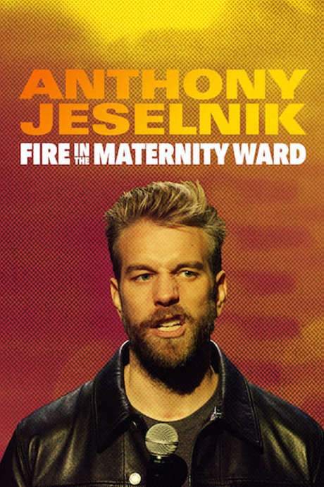 Anthony Jeselnik: Fire in the Maternity Ward (2019) movie poster
