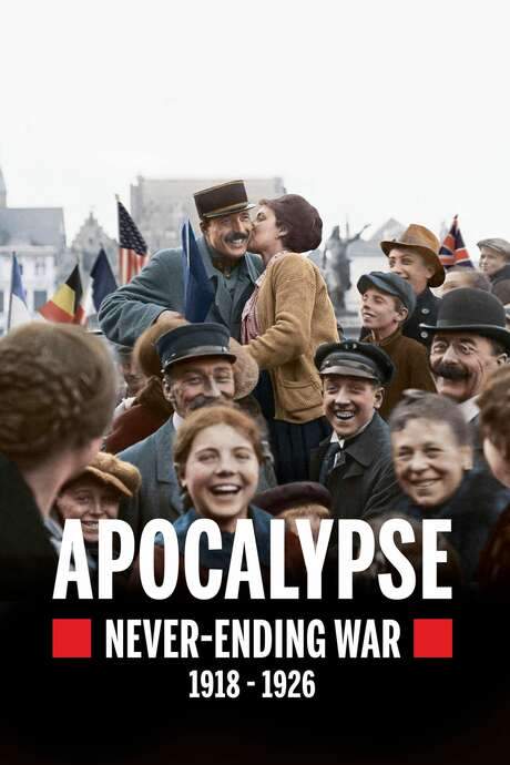 Apocalypse: Never-Ending War (1918-1926) (2018) movie poster