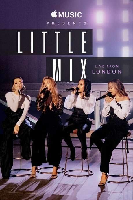 Apple Music Presents: Little Mix - Live from London (2018) movie poster